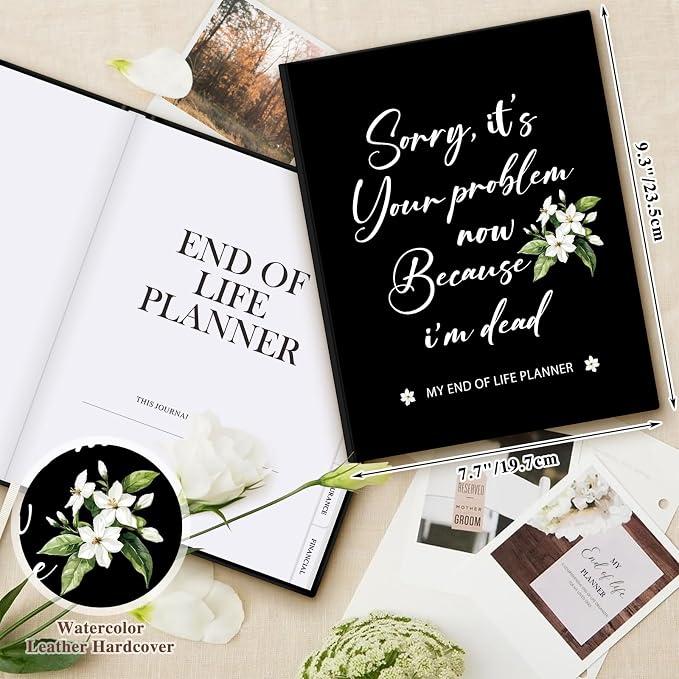 Lanpn Sorry, It's Your Problem Now, Because I'm Dead Journal, End of Life Planner Death Organizer with Tabs, When I Die Planner for Senior, Final Wishes & Financial Estate Planning Book