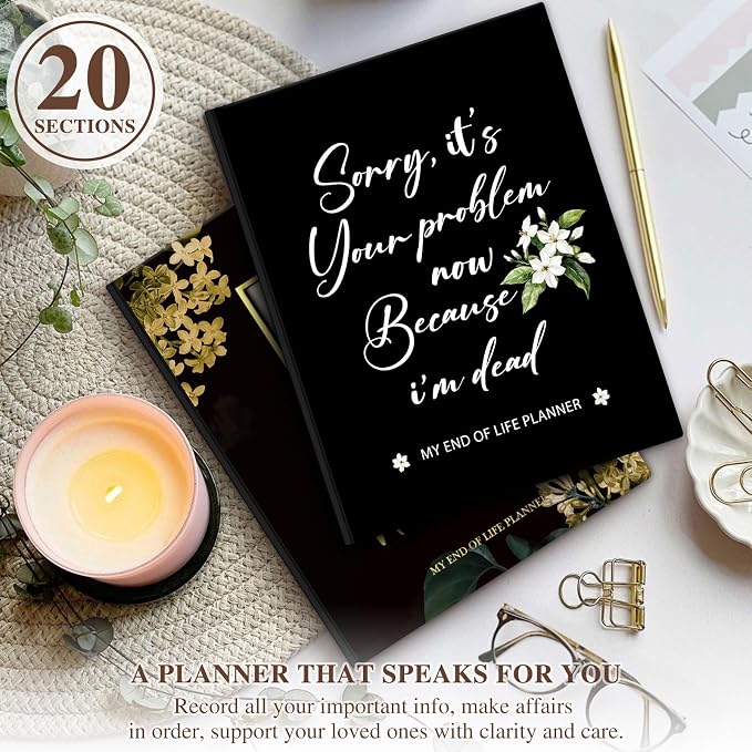 Lanpn Sorry, It's Your Problem Now, Because I'm Dead Journal, End of Life Planner Death Organizer with Tabs, When I Die Planner for Senior, Final Wishes & Financial Estate Planning Book